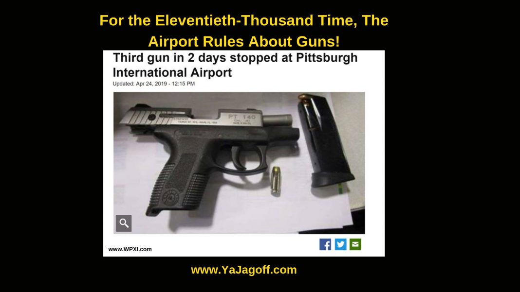 For the EleventiethThousand Time, The Airport Rules About Guns! Ya