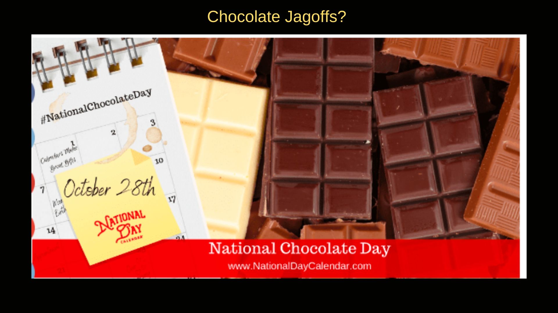 chocolate day YaJagoff Podcast