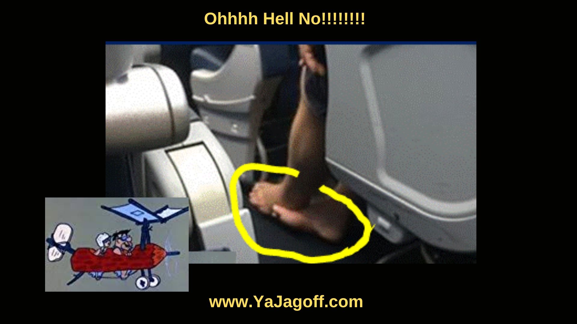 YaJagoff Podcast and Blog, Feet on a plane