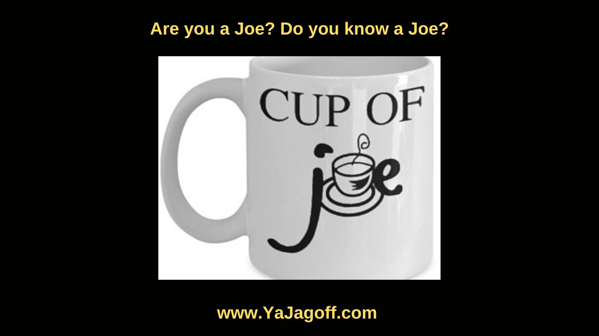 cup of joe yajaogff