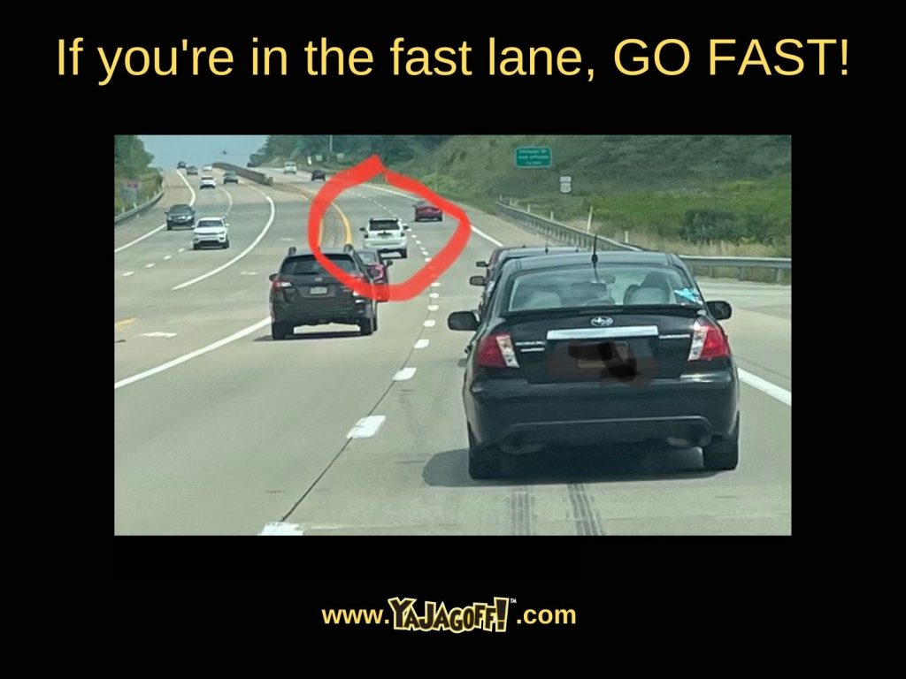 Fast lane jagoffs