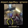 airport jagoffs