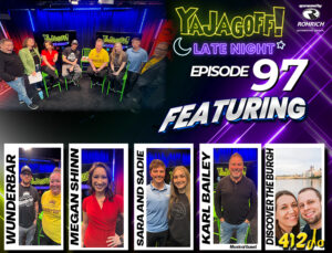 YaJAgoff Late Night, PittsburghPodcast, Pittsburghers that podcast