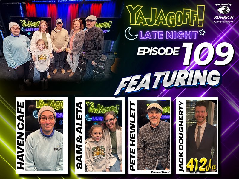 yajagoff podcast, yajagoff late night, Pittsburgh podcast