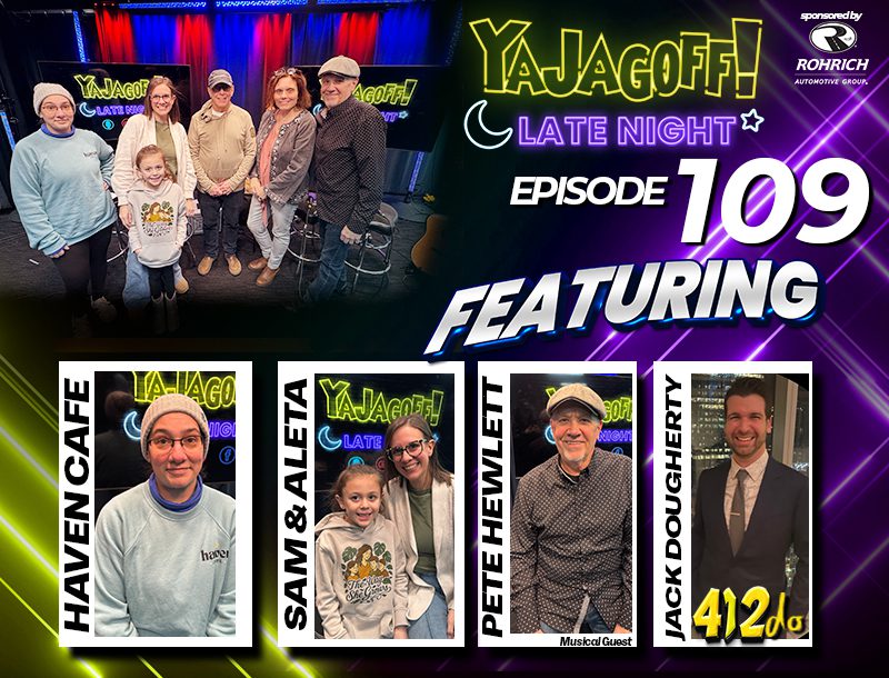yajagoff podcast, yajagoff late night, Pittsburgh podcast