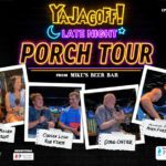 YAJagoff Late Night, Porch Tour, Zacharys Mission, Mikes Beer Bar
