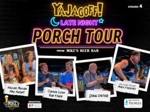 YAJagoff Late Night, Porch Tour, Zacharys Mission, Mikes Beer Bar